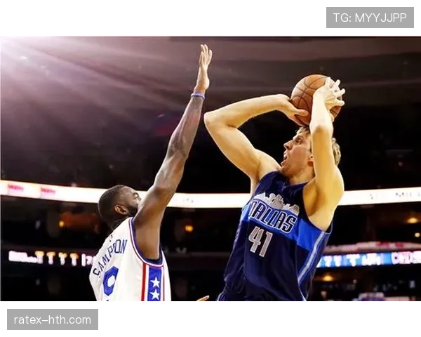 诺维茨基后期无球移动提升得分效率显著超过巅峰期